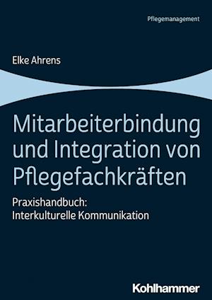 Mitarbeiterbindung und Integration von Pflegefachkräften