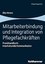 Mitarbeiterbindung und Integration von Pflegefachkräften