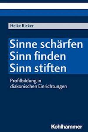 Sinne Scharfen - Sinn Finden - Sinn Stiften