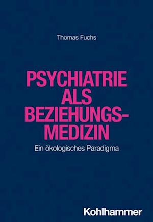 Psychiatrie als Beziehungsmedizin