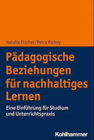 Pädagogische Beziehungen für nachhaltiges Lernen