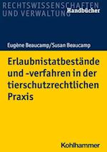 Erlaubnistatbestände und -verfahren in der tierschutzrechtlichen Praxis