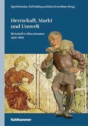 Herrschaft, Markt Und Umwelt