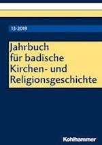 Jahrbuch für badische Kirchen- und Religionsgeschichte 13 (2019)
