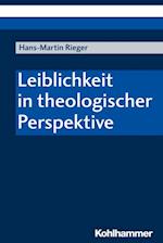 Leiblichkeit in theologischer Perspektive