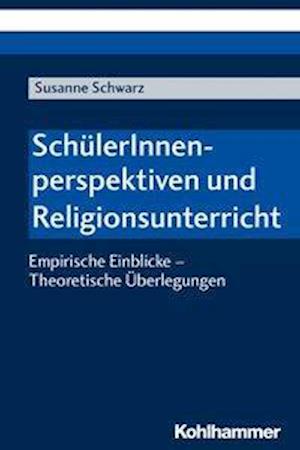 SchülerInnenperspektiven und Religionsunterricht