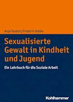 Sexualisierte Gewalt in Kindheit und Jugend