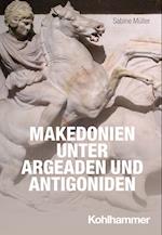 Makedonien unter Argeaden und Antigoniden