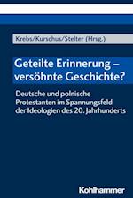 Geteilte Erinnerung - versöhnte Geschichte?