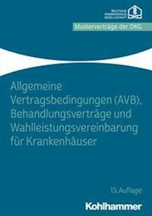 Allgemeine Vertragsbedingungen (AVB), Behandlungsverträge und Wahlleistungsvereinbarung für Krankenhäuser