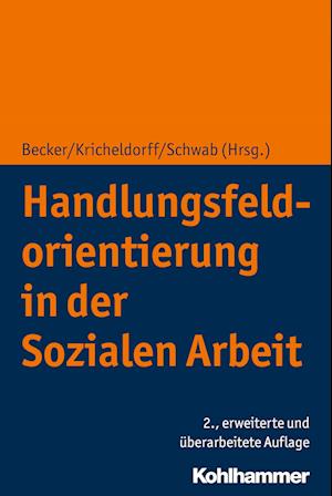 Handlungsfeldorientierung in der Sozialen Arbeit