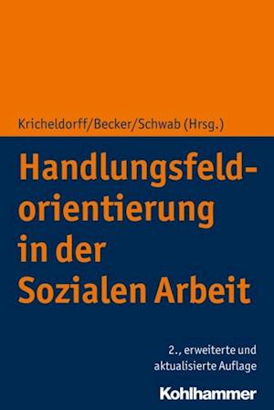 Handlungsfeldorientierung in der Sozialen Arbeit