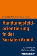 Handlungsfeldorientierung in der Sozialen Arbeit