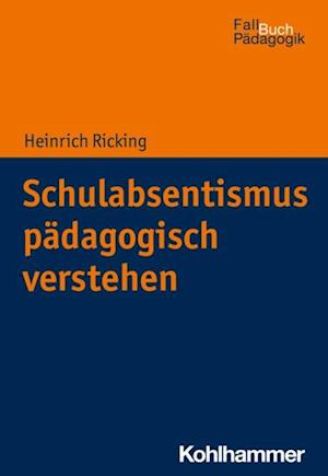 Schulabsentismus pädagogisch verstehen