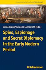 Spies, Espionage and Secret Diplomacy in the Early Modern Period