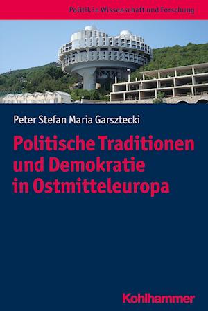 Politische Traditionen und Demokratie in Ostmitteleuropa