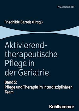 Aktivierend-therapeutische Pflege in der Geriatrie