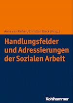 Handlungsfelder und Adressierungen der Sozialen Arbeit