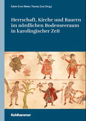 Herrschaft, Kirche und Bauern im nördlichen Bodenseeraum in karolingischer Zeit