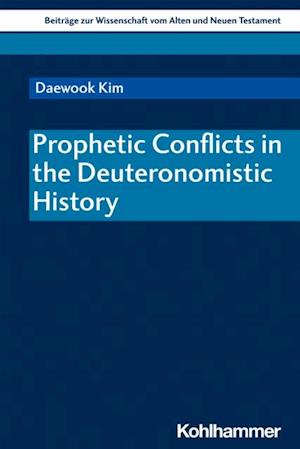 Prophetic Conflicts in the Deuteronomistic History