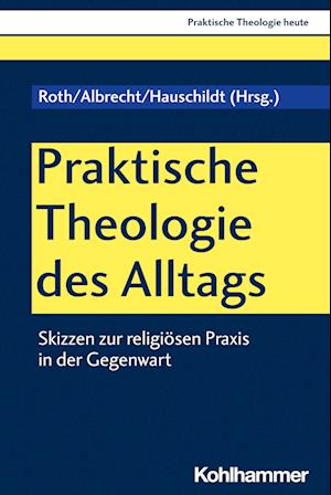 Praktische Theologie des Alltags