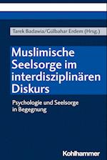 Muslimische Seelsorge im interdisziplinären Diskurs
