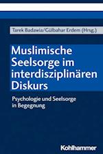 Muslimische Seelsorge im interdisziplinären Diskurs