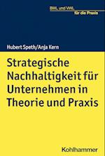 Strategische Nachhaltigkeit für Unternehmen in Theorie und Praxis