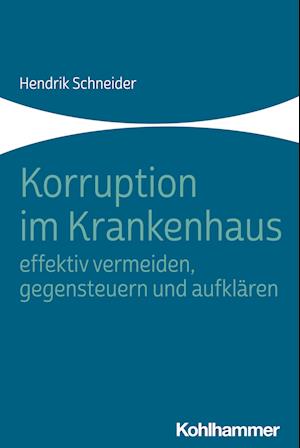 Korruption im Krankenhaus - effektiv vermeiden, gegensteuern und aufklären