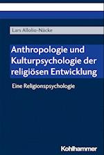 Anthropologie und Kulturpsychologie der religiösen Entwicklung