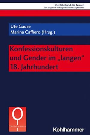 Konfessionskulturen und Gender im "langen" 18. Jahrhundert