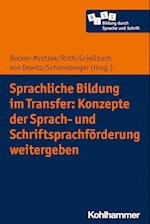 Sprachliche Bildung im Transfer: Konzepte der Sprach- und Schriftsprachförderung weitergeben