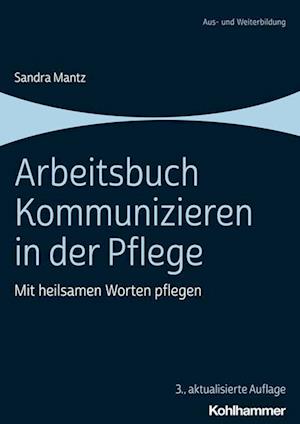 Arbeitsbuch Kommunizieren in der Pflege