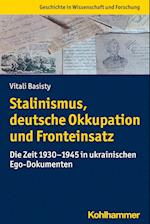 Stalinismus, deutsche Okkupation und Fronteinsatz