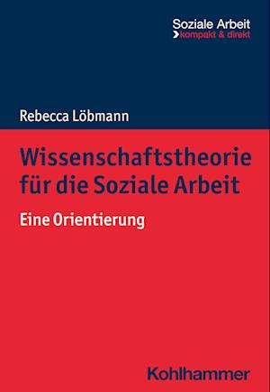 Wissenschaftstheorie für die Soziale Arbeit