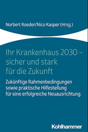 Ihr Krankenhaus 2030 - sicher und stark für die Zukunft