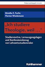 "Ich studiere Theologie, weil ..."