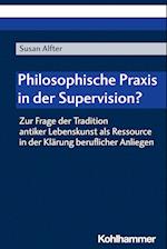 Philosophische Praxis in der Supervision?