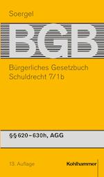 Bürgerliches Gesetzbuch mit Einführungsgesetz und Nebengesetzen (BGB). Band 9/1b: Schuldrecht 7/1b §§ 620-630h, AGG