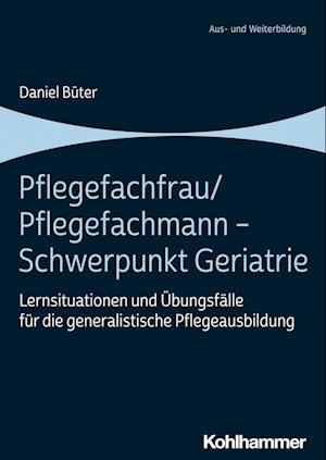 Pflegefachfrau/Pflegefachmann - Schwerpunkt Geriatrie