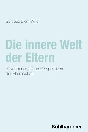 Die innere Welt der Eltern