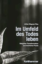 Im Umfeld des Todes leben