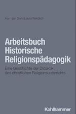 Arbeitsbuch Historische Religionspädagogik