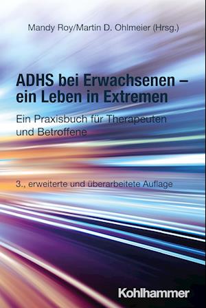 ADHS bei Erwachsenen - ein Leben in Extremen