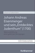 Johann Andreas Eisenmenger und sein "Entdecktes Judenthum" (1700)