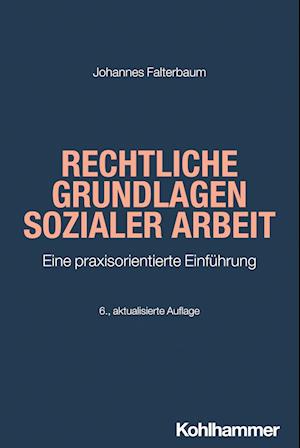 Rechtliche Grundlagen Sozialer Arbeit