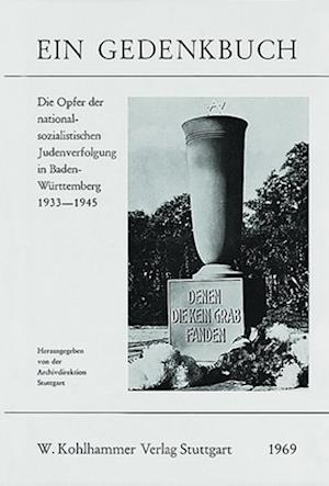 Die Opfer Der Nationalsozialistischen Judenverfolgung in Baden-Wurttemberg 1933-1945