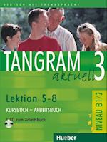 Tangram aktuell 3. Lektionen 5-8. Kursbuch und Arbeitsbuch mit CD