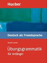 Übungsgrammatik Deutsch als Fremdsprache für Anfänger