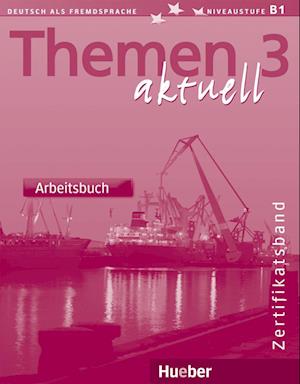 Themen aktuell 3. Arbeitsbuch